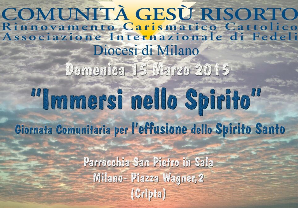 Giornata per l’effusione dello Spirito Santo a Milano – Dom 15 Marzo 2015